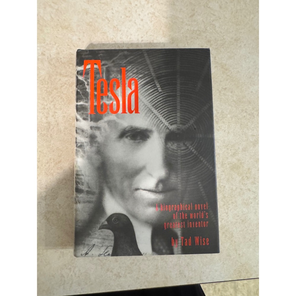 Tesla A Biographical Novel by Tad Wise 1st Edition Hardcover 1994 Nikola Tesla